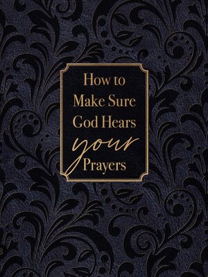 cover image of How to Make Sure God Hears Your Prayers